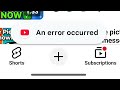 YouTube an error occurred problem 2026 | YouTube video edit not working