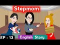 Stepmom part 13 | English story | Animated stories | Learn English | Stories in English subtitles