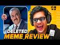 DELETED MEME REVIEW!