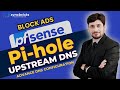 Configuring pfSense as Upstream DNS for Pi-hole: Block Ads \u0026 Optimize Network Security