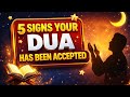 THE 5 SIGNS TO KNOW ALLAH HAS ACCEPTED YOUR DUA 