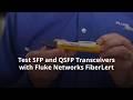 How to Test SFP and QSFP Transceivers with Fluke Networks FiberLert