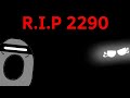 R.I.P 2290
