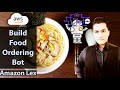 Build a Food Ordering Chatbot with Amazon Lex | AWS Machine Learning