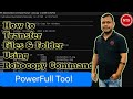 How to Transfer Files \u0026 Folder Using Robocopy Command | Robocopy command