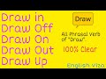 Phrasal verb Draw | Phrasal verb with Draw | Draw phrasal verb | All phrasal verb of Draw