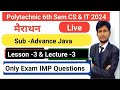 🔴LIVE , मैराथन Advance JAva  | Lesson-3| Poly 6th sem CS \u0026 IT 2024 | Exam  50/50 Question| L- 3