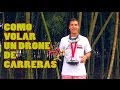 Como volar un drone de carreras