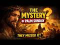 The Mystery of Palm Sunday Revealed | Mondo Gonzales
