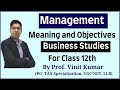 Management | Meaning and Objectives | Business Studies | Class 12 | By Prof. Vinit Kumar