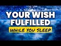 Your Wish Fulfilled While You Sleep | Get What You Want By Morning | Robert Zink