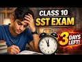 Class 10 SST Exam | 3 Days Left 😱 | Last 3 Days Strategy to Score High | Board Exam 2026