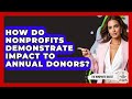 How Do Nonprofits Demonstrate Impact To Annual Donors? - The Nonprofit Digest