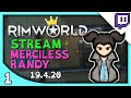 RIMWORLD | Stream - Merciless Randy Random! (RimWorld DLC Gameplay vod part 1)