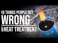 10 Misconceptions About Heat Treating Steel