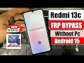 Xiaomi Redmi 13c HyperOs 2.0 FRP Bypass Without Pc  | Redmi 13c Google Account Unlock Andriod 15