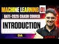 Machine Learning 01 | Introduction To Machine Learning | DA | GATE Crash Course