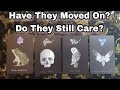 😶 Have They Moved On? Do They Still Care? 💗💋 Pick A Card Love Reading