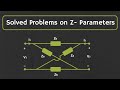 Solved Problems on Z - Parameters