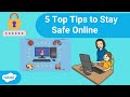 5 Top Tips to Stay Safe Online