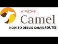 How to debug Camel routes!Apache Camel routes debugging !Apache camel  for microservices interaction