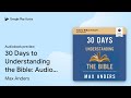 30 Days to Understanding the Bible: Audio Bible… by Max Anders · Audiobook preview