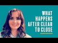 What happens when your loan is clear to close?