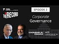The Record | Corporate Governance - Episode 3 | Narayana Murthy x T.V. Mohandas Pai