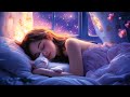 (No Ads) Relaxing Music For Deep Sleep - Anxiety Relief, Melatonin Release - Stop Overthinking