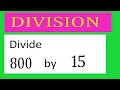 800 को 15 से भाग दें पूरी तरह से भाग दें