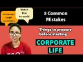 Very common mistakes mostly freshers do | Things to prepare before starting corporate life