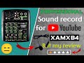 XAMXB4 mixer se sound record kaise kare //  Xtreme Acoustics XAMXB4 Audio mixer review 2023