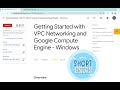 Getting Started with VPC Networking and Google Compute Engine - Windows|| #qwiklabs || #coursera