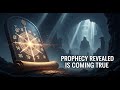 Prophecy revealed That Changes Everything