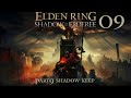 Elden ring shadow of the erdtree - let's play part:9 shadow keep