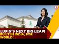Made in India Legacy: Lupin Leaders On DBG’s Vision, Pharma Innovation \u0026 Global Growth Journey