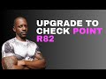 How To's Upgrade Check Point R81.20 to R82