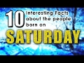 10 Interesting facts about the people born on Saturday | Did you know that?