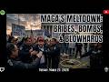 MAGA's Meltdown: Bribes, Bombs, and Blowhards