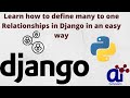 Learn how to define many to one Relationships in Django in an easy way