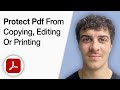 Protect PDF File from Copying, Editing or Printing Using Adobe Acrobat Pro [2025 Full Guide]