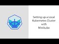 Setting up a Local Kubernetes Cluster with Minikube