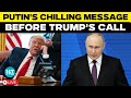 Live | Putin Sends Chilling Warning Just Before Trump's Call, Stuns Ukraine? | Trump-Putin Call
