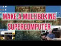 HOW TO COMBINE COMPUTERS into a SUPERCOMPUTER for multiboxing.