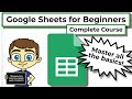 Google Sheets for Beginners - The Complete Course