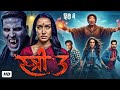 STREE 3 Full Movie  Akshay Kumar, Shraddha Kapoor, Rajkumar Rao  New Bollywood Horror Movie 2025