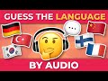 GUESS THE LANGUAGE BY AUDIO 💬 | Geography Quiz
