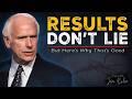 Results Don’t Lie — But That’s A Good Thing | Jim Rohn Motivation