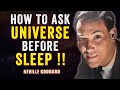 Neville Goddard | How To Ask Universe Before Sleep To Get Anything You Want