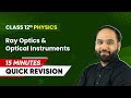 15 Minutes Masterclass: Quick Revision of Ray Optics and Optical Instruments |  Class 12 Physics